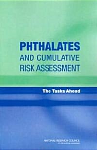 Phthalates and Cumulative Risk Assessment: The Tasks Ahead (Paperback)