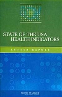 State of the USA Health Indicators: Letter Report (Paperback)