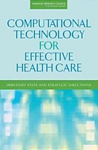 Computational Technology for Effective Health Care: Immediate Steps and Strategic Directions (Paperback)