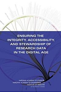 Ensuring the Integrity, Accessibility, and Stewardship of Research Data in the Digital Age (Paperback)