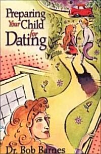 Preparing Your Child for Dating (Paperback)