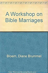 A Workshop on Bible Marriages (Paperback)