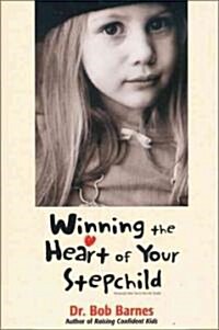 Winning the Heart of Your Stepchild (Paperback, Zondervan)