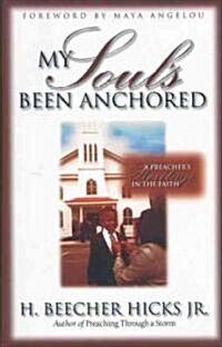 My Souls Been Anchored: A Preachers Heritage in the Faith (Paperback)