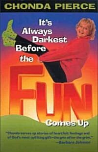 Its Always Darkest Before the Fun Comes Up (Paperback)