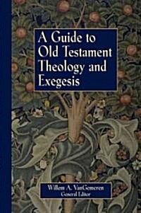 A Guide to Old Testament Theology and Exegesis (Paperback)