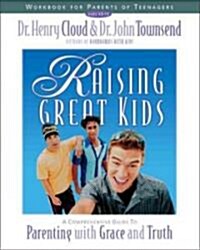 Raising Great Kids Workbook for Parents of Teenagers: A Comprehensive Guide to Parenting with Grace and Truth (Paperback)