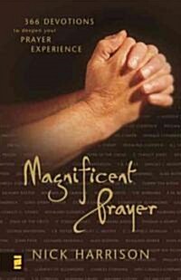 Magnificent Prayer: 366 Devotions to Deepen Your Prayer Experience (Paperback)