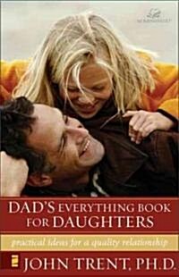 Dads Everything Book for Daughters: Practical Ideas for a Quality Relationship (Paperback)