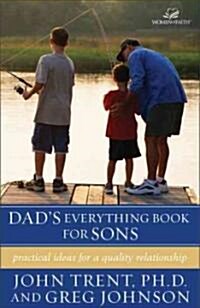 Dads Everything Book for Sons: Practical Ideas for a Quality Relationship (Paperback)