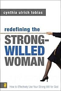 Redefining the Strong-Willed Woman (Hardcover)