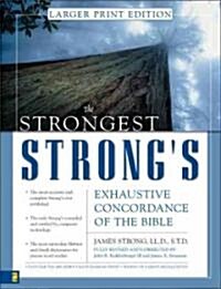 The Strongest Strongs Exhaustive Concordance of the Bible Larger Print Edition (Hardcover, Supersaver)