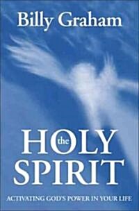 The Holy Spirit: Activating Gods Power in Your Life (Paperback)