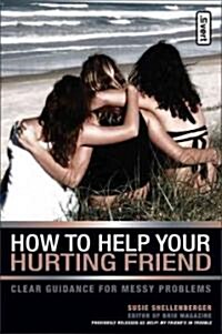 How to Help Your Hurting Friend: Clear Guidance for Messy Problems (Paperback)