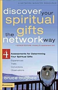 Discover Your Spiritual Gifts the Network Way: 4 Assessments for Determining Your Spiritual Gifts (Paperback)