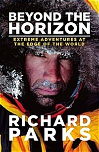 Beyond the Horizon : Extreme Adventures at the Edge of the World (Paperback)