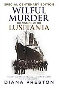 Wilful Murder: The Sinking Of The Lusitania (Paperback, Special ed)