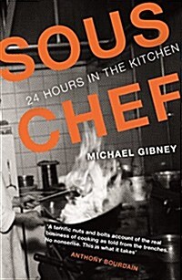 Sous Chef : 24 Hours in the Kitchen (Paperback, Main)