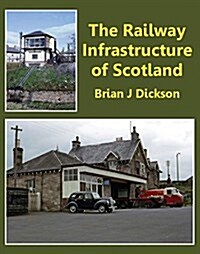 The Railway Infrastructure of Scotland (Paperback)