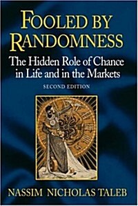 Fooled by Randomness: The Hidden Role of Chance in Life and in the Markets (Hardcover, 2)