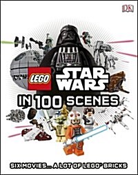 LEGO (R) Star Wars in 100 Scenes : Six Movies... A Lot of LEGO (R) Bricks (Hardcover)