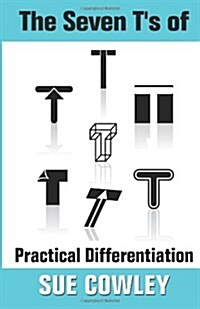 The Seven Ts of Practical Differentiation (Paperback)