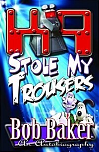 K9 Stole My Trousers (Paperback)