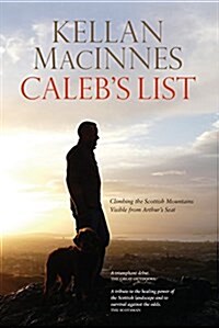 Calebs List : Climbing the Mountains Visible from Arthurs Seat (Paperback)