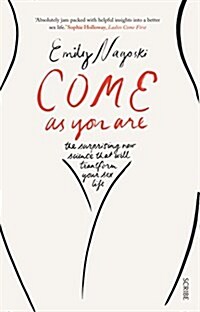 Come as You are : The Surprising New Science That Will Transform Your Sex Life (Paperback)