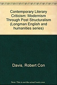 Contemporary Literary Criticism: Modernism Through Post Structuralism (Longman English and humanities series) (Hardcover, 0)