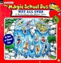 Wet All Over (Magic School Bus, A Book About The Water Cycle) (Paperback)