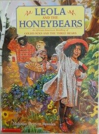 Leola and the honeybears: An African-American retelling of Goldilocks and the Three Bears (Paperback, 0)