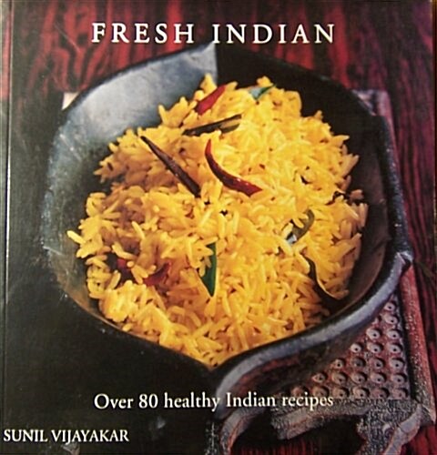 Fresh Indian : Over 70 healthy recipes (Paperback)