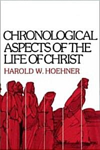 Chronological Aspects of the Life of Christ (Paperback)