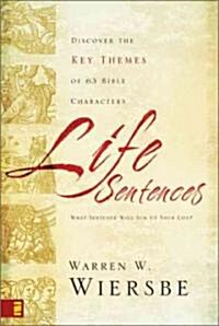 Life Sentences: Discover the Key Themes of 63 Bible Characters (Paperback)