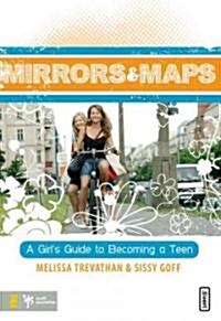 Mirrors & Maps: A Girls Guide to Becoming a Teen (Paperback)