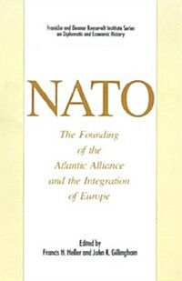 NATO: The Founding of the Atlantic Alliance and the Integration of Europe (Hardcover)