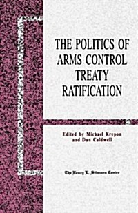 The Politics of Arms Control Treaty Ratification (Hardcover)