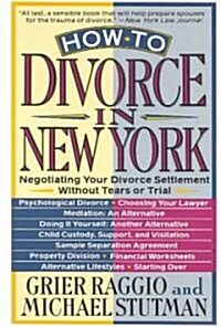 How to Divorce in New York: Negotiating Your Divorce Settlement Without Tears or Trial (Paperback, Revised)