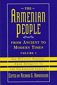 The Armenian People from Ancient to Modern Times: Volume I: The Dynastic Periods: From Antiquity to the Fourteenth Century (Hardcover, 1997)