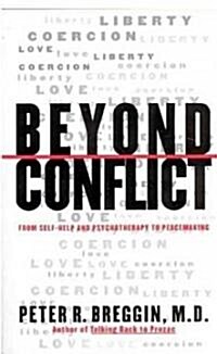 Beyond Conflict: From Self-Help and Psychotherapy to Peacemaking (Paperback)