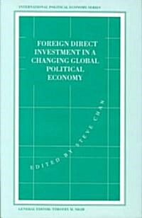 Foreign Direct Investment in a Changing Global Economy (Hardcover)