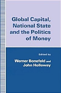 Global Capital, National State and the Politics of Money (Hardcover)