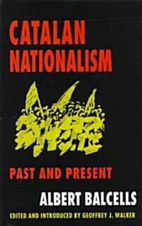 Catalan Nationalism: Past and Present (Hardcover)