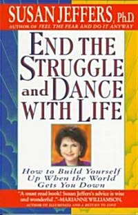 End the Struggle and Dance with Life: How to Build Yourself Up When the World Gets You Down (Paperback)