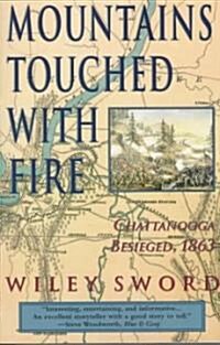 Mountains Touched with Fire: Chattanooga Besieged, 1863 (Paperback)