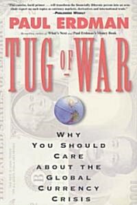 Tug of War: Todays Global Currency Crisis (Paperback, 1996)
