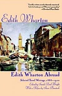 Edith Wharton Abroad: Selected Travel Writings, 1888-1920 (Paperback, Revised)