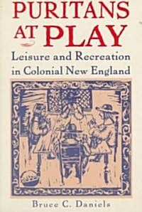 Puritans at Play: Leisure and Recreation in Colonial New England (Paperback, 1996)