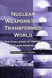 Nuclear Weapons in a Transformed World (Hardcover, 1997)